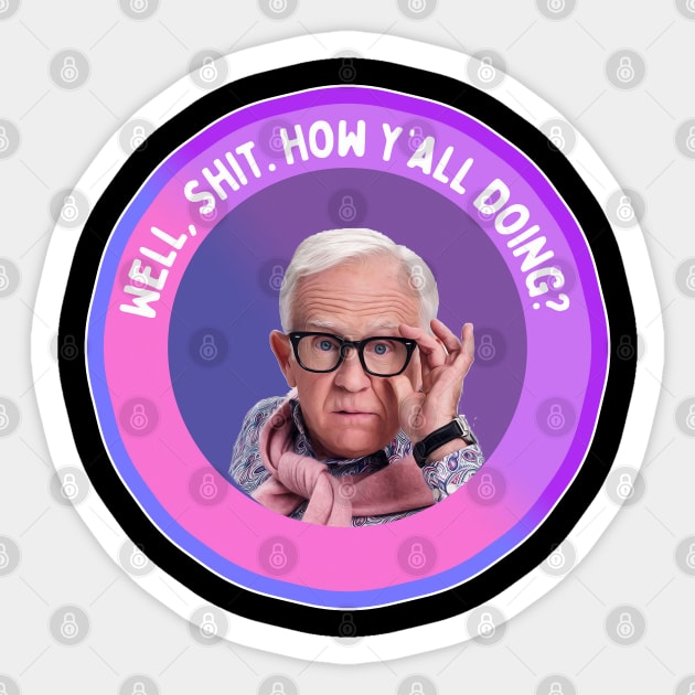 Leslie Jordan: Well, Shit. How y’all doing? Sticker by akastardust